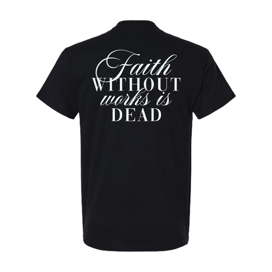 Faith Without Works T-Shirt